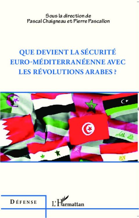 Produktbild: Que devient la s&eacute;curit&eacute; euro-m&eacute;diterran&eacute;enne avec les r&eacute;volutions arabes ?