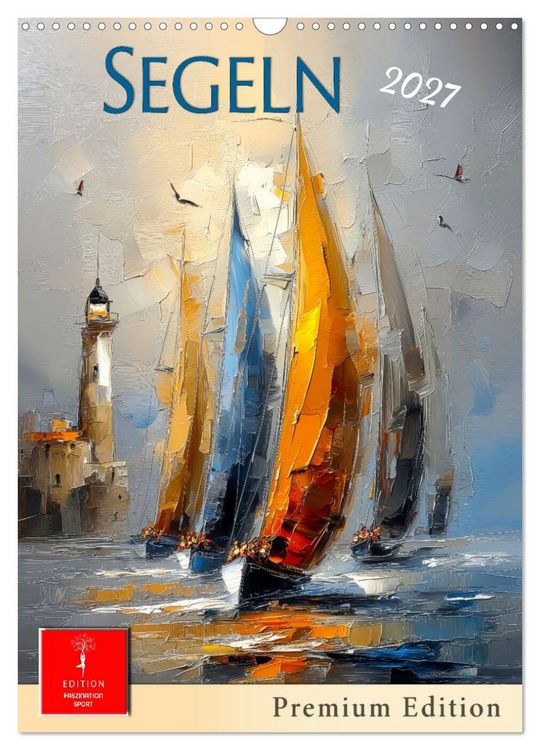 Produktbild: Segeln - Pemium Edition (Wandkalender 2027 DIN A3 hoch), CALVENDO Monatskalender
