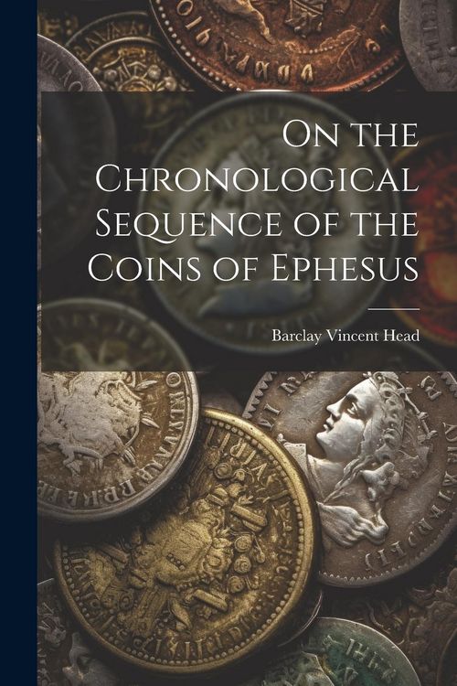 Produktbild: On the Chronological Sequence of the Coins of Ephesus