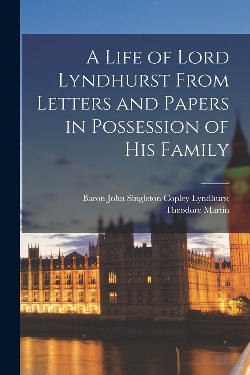 Produktbild: A Life of Lord Lyndhurst From Letters and Papers in Possession of His Family