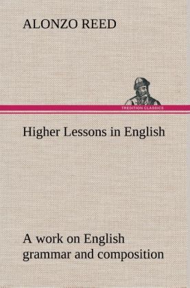 Produktbild: Higher Lessons in English A work on English grammar and composition