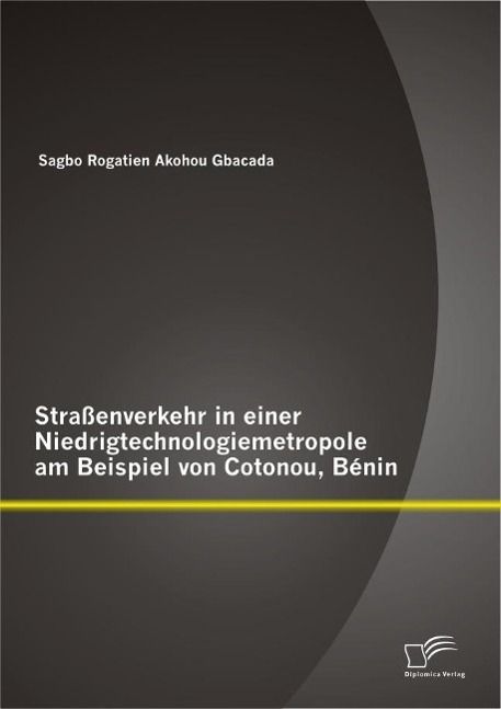 Produktbild: Stra&szlig;enverkehr in einer Niedrigtechnologiemetropole am Beispiel von Cotonou, B&eacute;nin