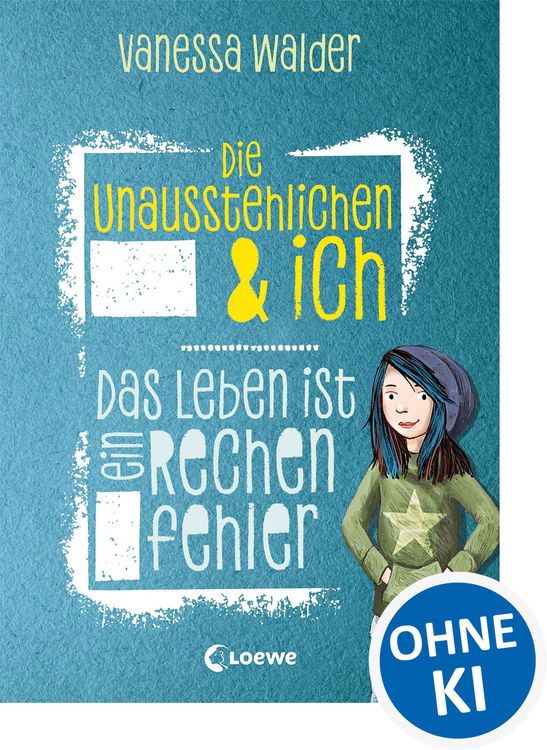 Produktbild: Die Unausstehlichen & ich (Band 1) - Das Leben ist ein Rechenfehler