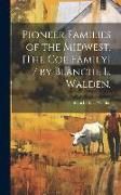 Produktbild: Pioneer Families of the Midwest. [The Coe Family] / by Blanche L. Walden.