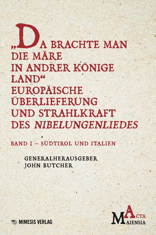 Produktbild: &bdquo;Da Brachte Man die M&auml;re in Andrer K&ouml;nige Land&ldquo; Europ&auml;ische &Uuml;berlieferung und Strahlkraft des Nibelungenliedes