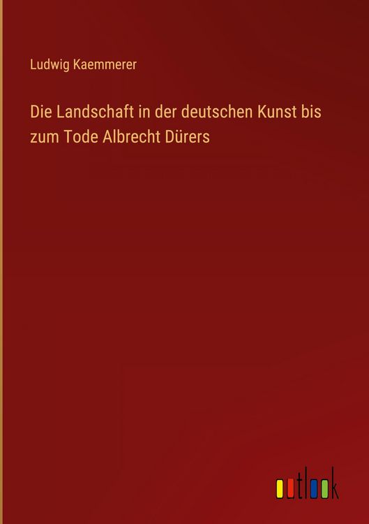 Produktbild: Die Landschaft in der deutschen Kunst bis zum Tode Albrecht D&uuml;rers