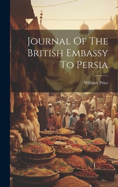 Produktbild: Journal Of The British Embassy To Persia