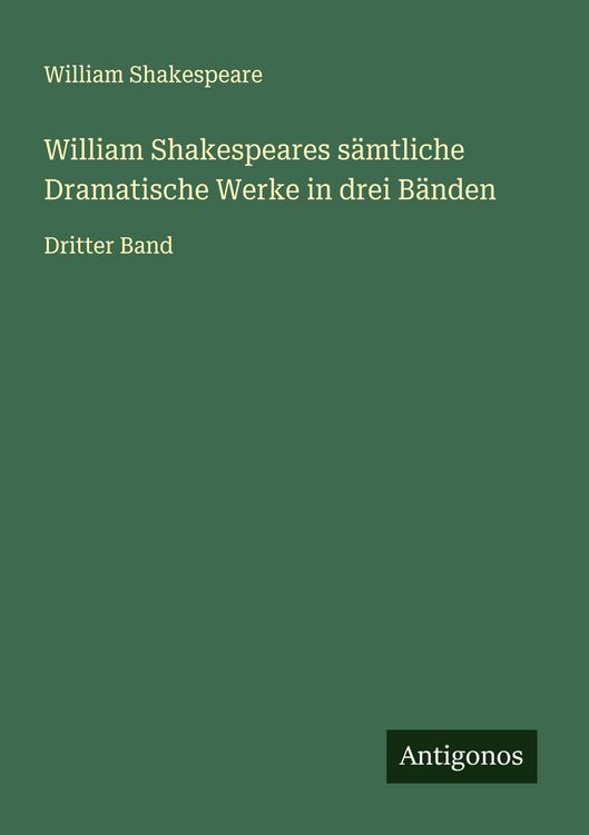 Produktbild: William Shakespeares s&auml;mtliche Dramatische Werke in drei B&auml;nden