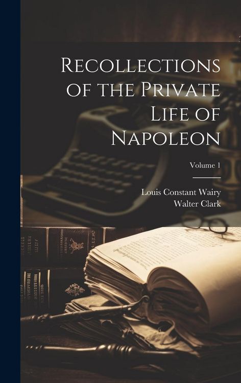 Produktbild: Recollections of the Private Life of Napoleon; Volume 1