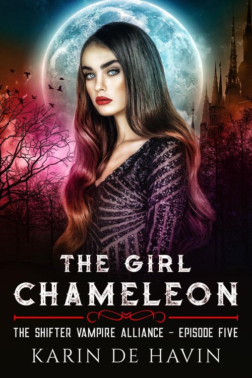 Produktbild: The Girl Chameloen Episode Five (The Shifter Vampire Alliance Serial)