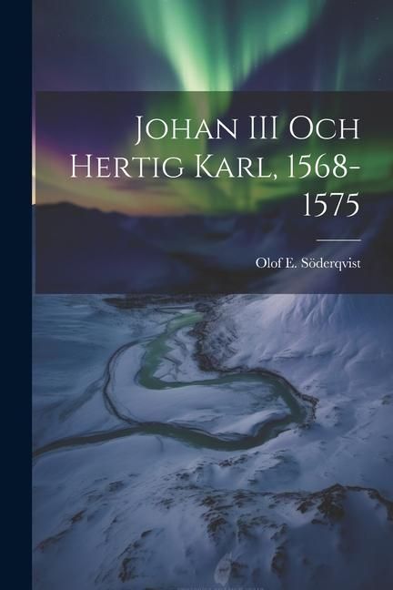 Produktbild: Johan III och Hertig Karl, 1568-1575