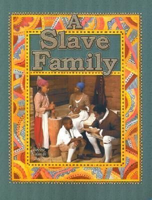 Produktbild: A Slave Family / Bobbie Kalman & Amanda Bishop