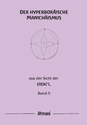 Produktbild: Der hyperbor&auml;ische Manich&auml;ismus Band 5