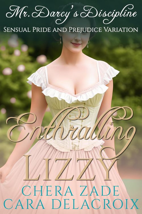 Produktbild: Enthralling Lizzy: Mr. Darcy's Discipline (Darcy's Honeymoon Heat, #8)