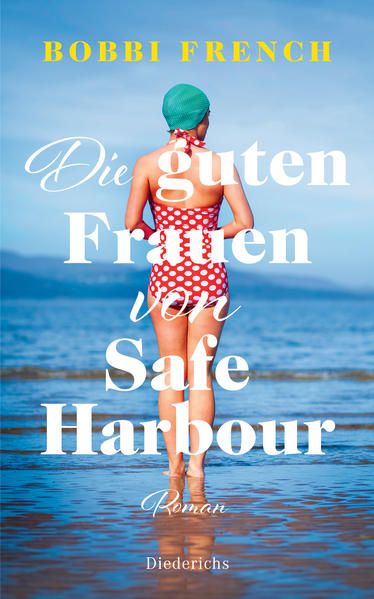 Produktbild: Die guten Frauen von Safe Harbour. Ein lebensbejahender Roman &uuml;ber Freundschaft und Vers&ouml;hnung
