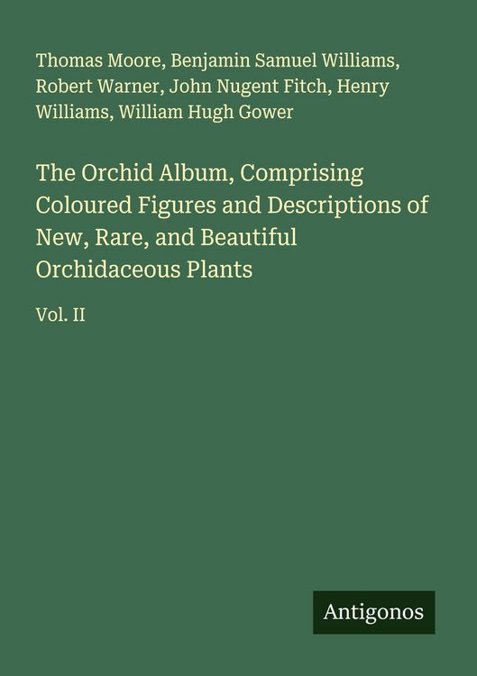 Produktbild: The Orchid Album, Comprising Coloured Figures and Descriptions of New, Rare, and Beautiful Orchidaceous Plants