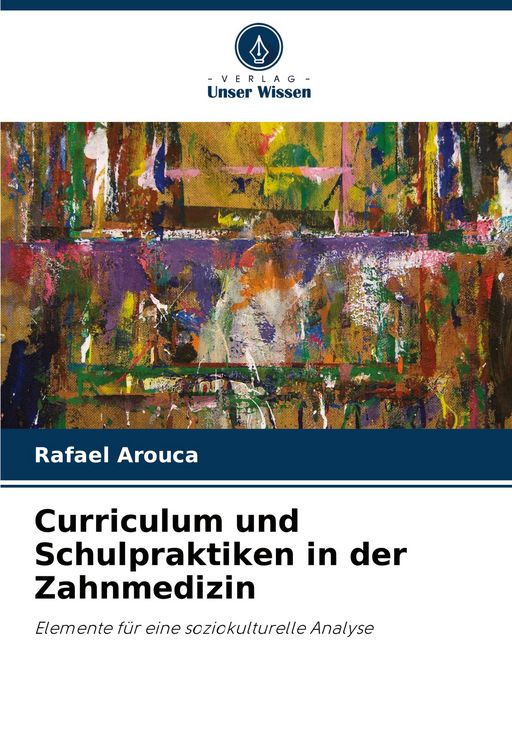 Produktbild: Curriculum und Schulpraktiken in der Zahnmedizin