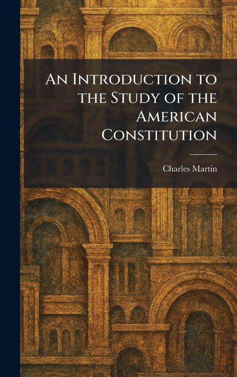 Produktbild: An Introduction to the Study of the American Constitution