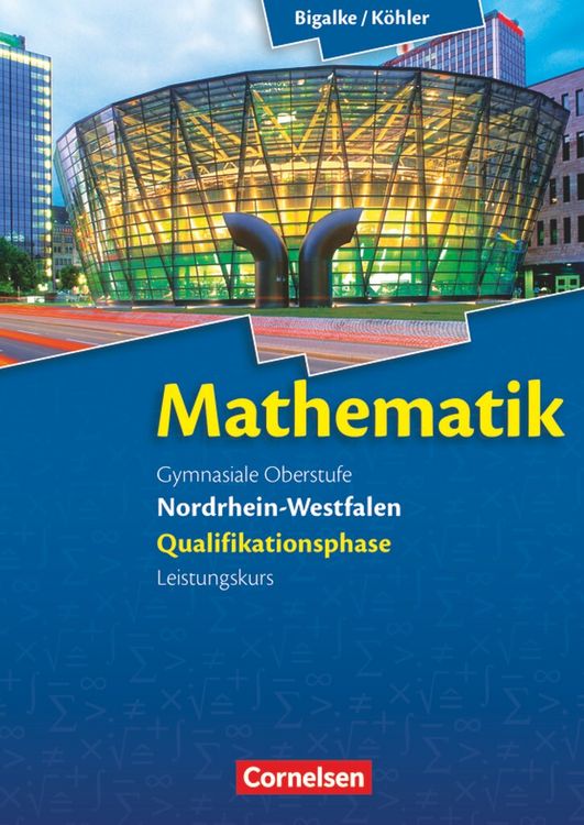 Produktbild: Bigalke/K&ouml;hler: Mathematik - Nordrhein-Westfalen - Ausgabe 2014 - Qualifikationsphase Leistungskurs