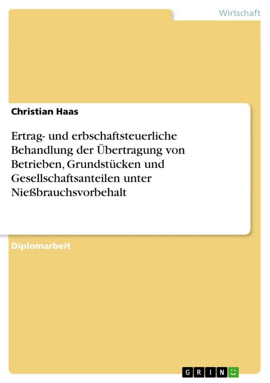 Produktbild: Ertrag- und erbschaftsteuerliche Behandlung der &Uuml;bertragung von Betrieben, Grundst&uuml;cken und Gesellschaftsanteilen unter Nie&szlig;brauchsvorbehalt