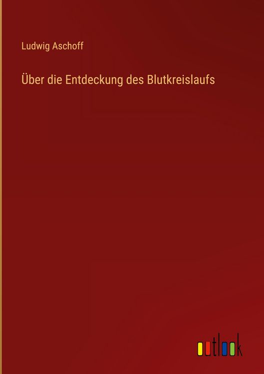 Produktbild: &Uuml;ber die Entdeckung des Blutkreislaufs