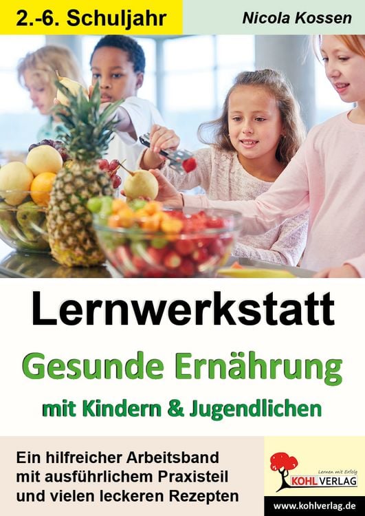 Bild vom Artikel Lernwerkstatt Gesunde Ernährung mit Kindern und Jugendlichen vom Autor Nicola Kossen