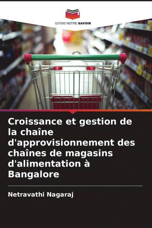 Produktbild: Croissance et gestion de la cha&icirc;ne d'approvisionnement des cha&icirc;nes de magasins d'alimentation &agrave; Bangalore