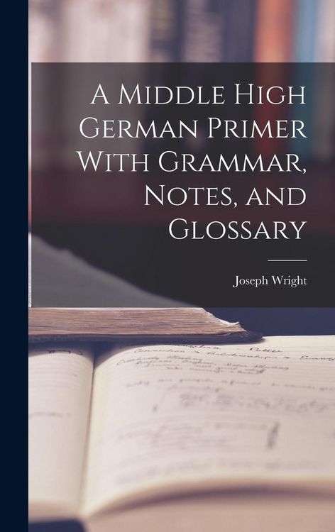 Produktbild: A Middle High German Primer With Grammar, Notes, and Glossary
