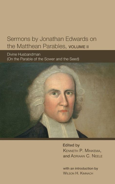 Produktbild: Sermons by Jonathan Edwards on the Matthean Parables, Volume II