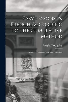 Produktbild: Easy Lessons In French According To The Cumulative Method: Adapted To Schools And Home Instruction