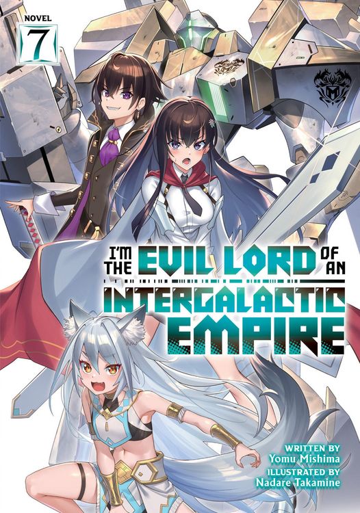 Produktbild: I'm the Evil Lord of an Intergalactic Empire! (Light Novel) Vol. 7