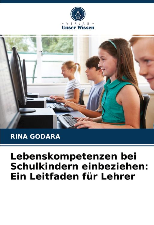 Produktbild: Lebenskompetenzen bei Schulkindern einbeziehen: Ein Leitfaden f&uuml;r Lehrer
