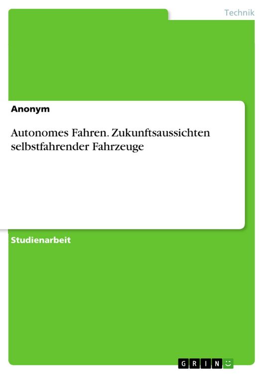 Produktbild: Autonomes Fahren. Zukunftsaussichten selbstfahrender Fahrzeuge