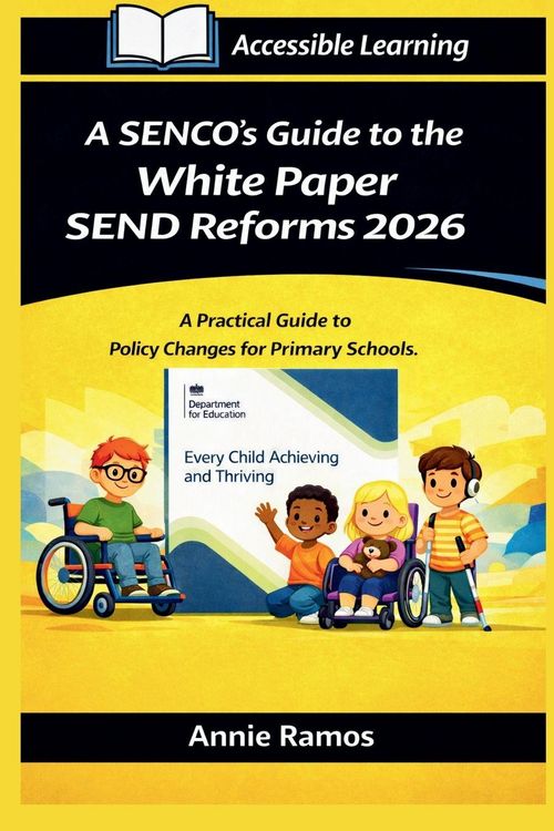 "A SENCO's Guide to the White Paper SEND Reforms 2026 Primary Schools ...