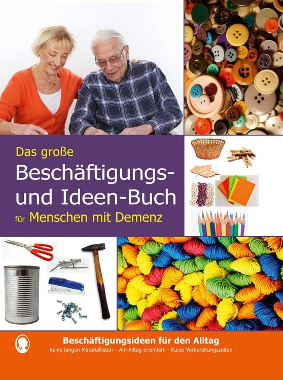 Produktbild: Das gro&szlig;e Besch&auml;ftigungsbuch f&uuml;r Menschen mit Demenz. Ideen, Spiele, Besch&auml;ftigungen f&uuml;r Senioren mit Demenz. Ratgeber.