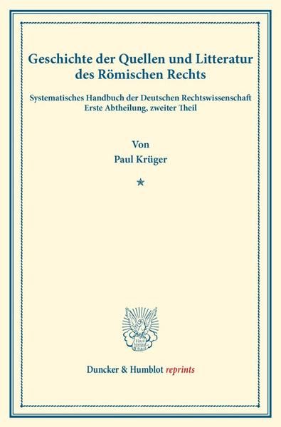 Produktbild: Geschichte der Quellen und Litteratur des R&ouml;mischen Rechts.