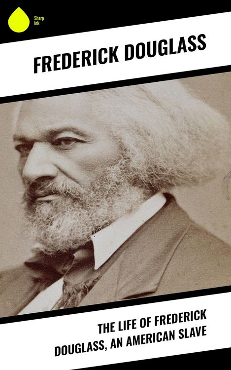 Produktbild: The Life of Frederick Douglass, an American Slave