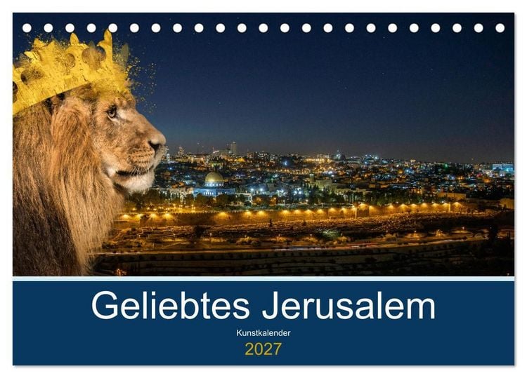 Produktbild: Geliebtes Jerusalem (Tischkalender 2027 DIN A5 quer), CALVENDO Monatskalender