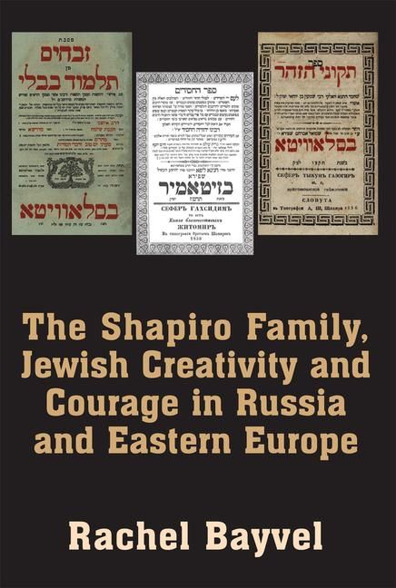 Produktbild: The Shapiro Family, Jewish Creativity and Courage in Russia and Eastern Europe