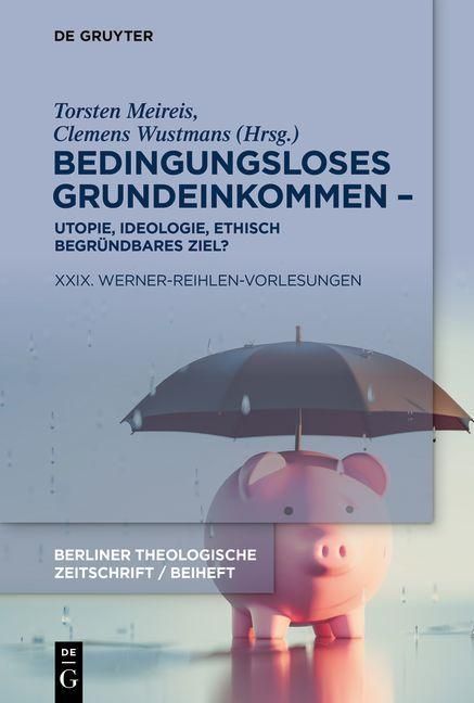 Produktbild: Bedingungsloses Grundeinkommen - Utopie, Ideologie, ethisch begr&uuml;ndbares Ziel?