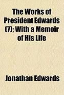 Produktbild: The Works of President Edwards (7); With a Memoir of His Life