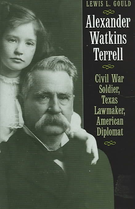Produktbild: Alexander Watkins Terrell: Civil War Soldier, Texas Lawmaker, American Diplomat