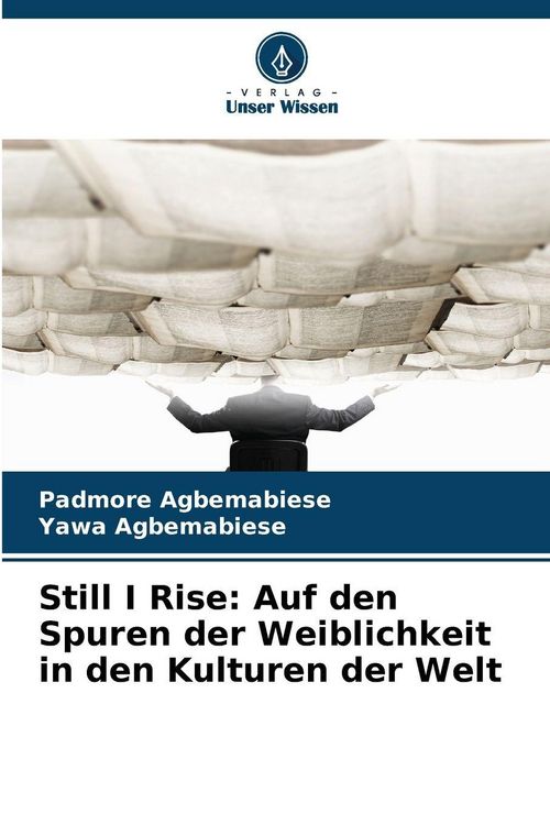 Produktbild: Still I Rise: Auf den Spuren der Weiblichkeit in den Kulturen der Welt
