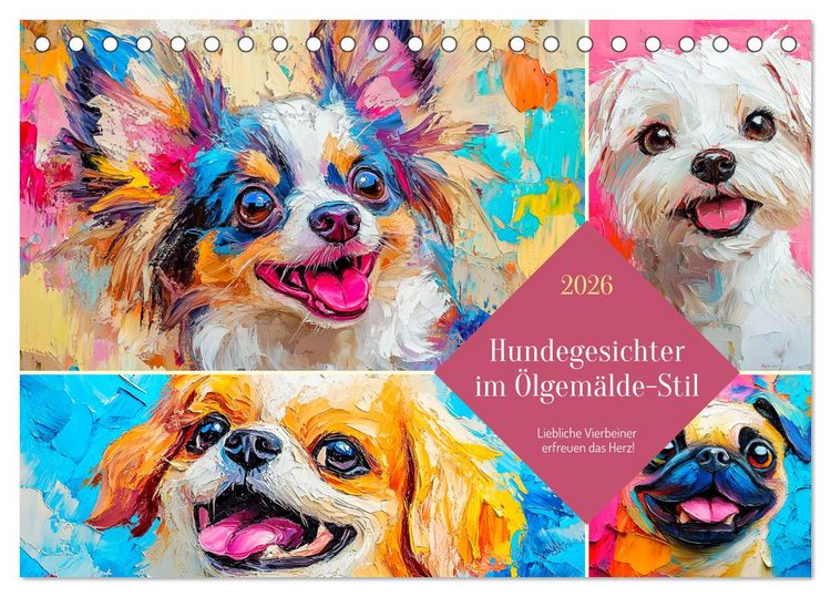 Produktbild: Hundegesichter im &Ouml;lgem&auml;lde-Stil. Liebliche Vierbeiner erfreuen das Herz! (Tischkalender 2026 DIN A5 quer), CALVENDO Monatskalender