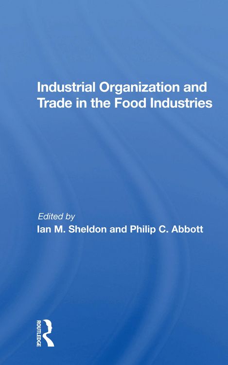 Produktbild: Industrial Organization and Trade in the Food Industries