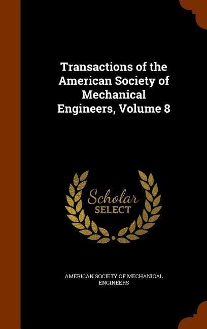 Produktbild: Transactions of the American Society of Mechanical Engineers, Volume 8