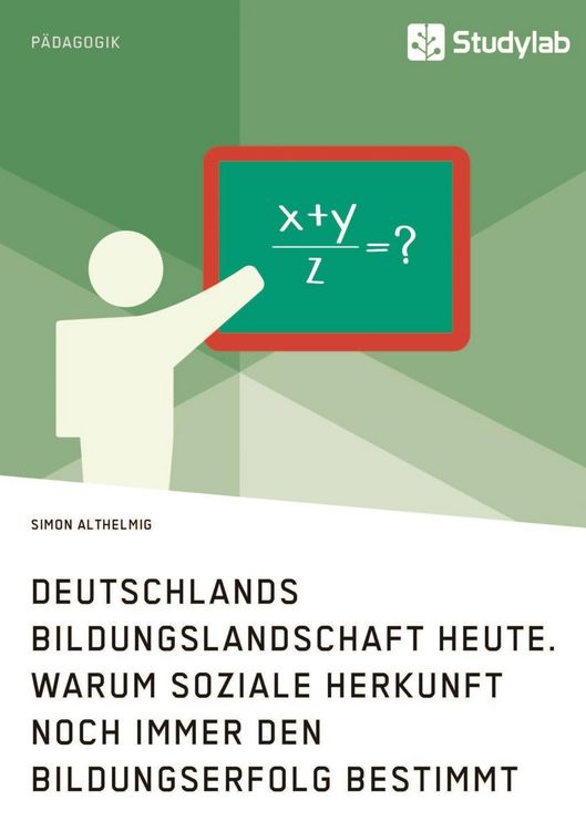 Produktbild: Deutschlands Bildungslandschaft heute. Warum soziale Herkunft noch immer den Bildungserfolg bestimmt