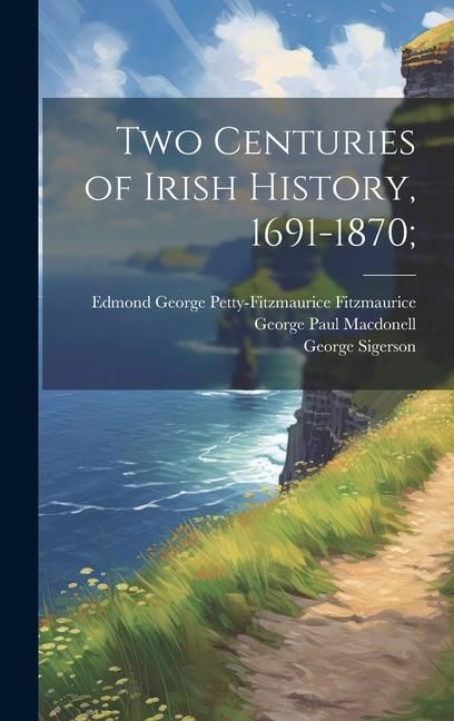 Produktbild: Two Centuries of Irish History, 1691-1870;