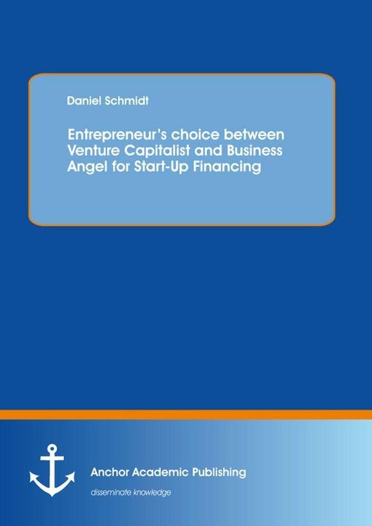 Produktbild: Entrepreneur's choice between Venture Capitalist and Business Angel for Start-Up Financing