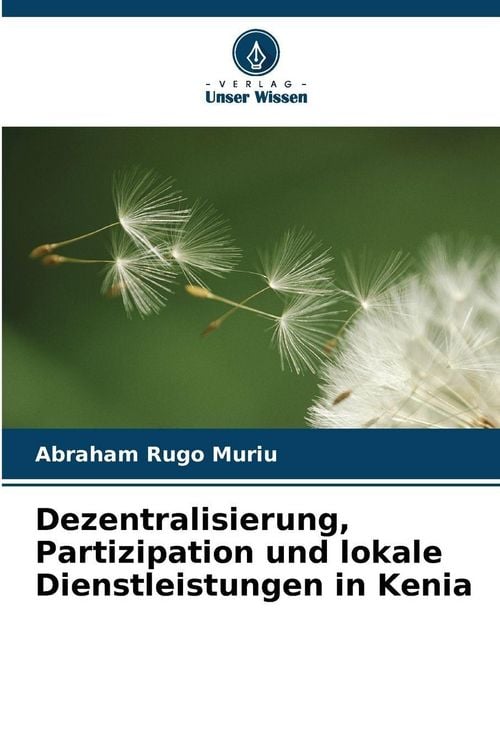 Produktbild: Dezentralisierung, Partizipation und lokale Dienstleistungen in Kenia